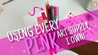 USING EVERY PINK ART SUPPLY I OWN! THE STRUGGLE WAS REAL! / ART CHALLENGE