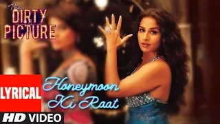 Lyrical Video: Honeymoon Ki Raat | The Dirty Picture | Vidya Balan, Naseeruddin Shah Emraan Hashmi