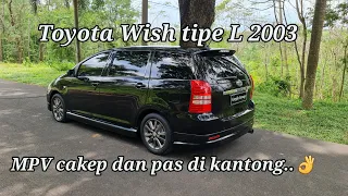 Toyota Wish tipe L A/T th 2003 || MPV yg ramah di kantong..👍