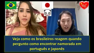 Look how Brazilians react when I ask how to find a girlfriend in Portuguese and Japanese #português