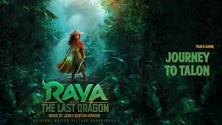 Raya and the Last Dragon: Journey to Talon (Soundtrack by James Newton Howard)