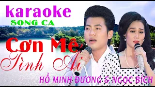 KARAOKE tân cổ CƠN MÊ TÌNH ÁI - SONG CA | HỒ MINH ĐƯƠNG & NGỌC BÍCH