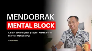 Ciri-ciri Mental Block dan cara menghancurkannya