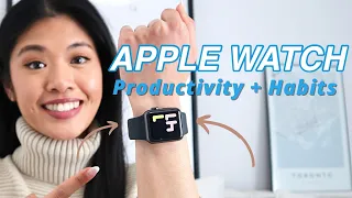 Apple Watch: How I Use It to be INSANELY Productive & Make Habits Stick