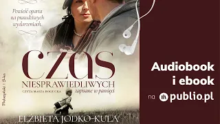 Czas niesprawiedliwych. Elżbieta Jodko-Kula. Audiobook PL