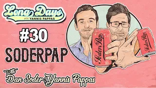 SoderPap with Dan Soder - LongDays with Yannis Pappas - Episode 30