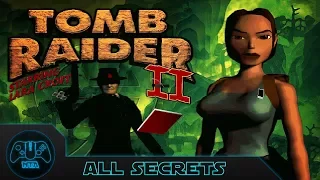 Tomb Raider 2 - All Secrets