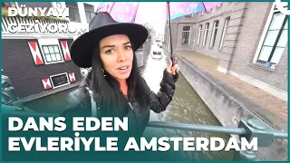 Dünya'nın En Meşhur Şehri Amsterdam | Dünyayı Geziyorum – Hollanda