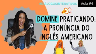 Domine Praticando: A Pronúncia do Inglês Americano