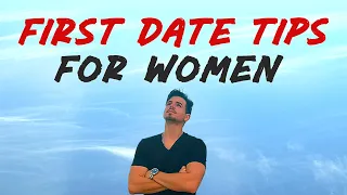 07 Best First Date Tips For Women To Make A Good Impression