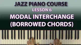 The Jazz Piano Course: Modal Interchange (Borrowed Chords) Simply Explained! (Lesson 6)