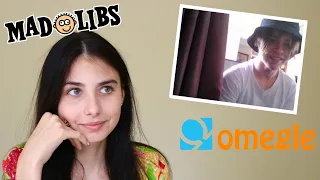 i played mad libs with strangers on omegle *i fell in love*