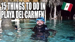 15 Things YOU MUST DO in Playa Del Carmen, Mexico 🇲🇽