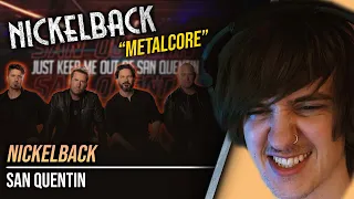 Can y'all finally admit Nickelback is AMAZING?? | Nickelback - San Quentin "Metalcore" Reaction