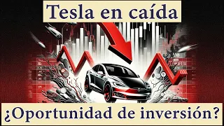 Desplome de Tesla: ¿Es Hora de Apostar por sus Acciones?