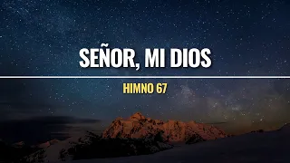 67. Señor, mi Dios