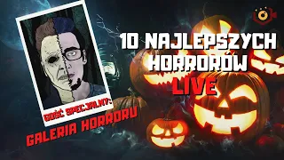 🔴10 Najlepszych Horrorów  - Gość specjalny GALERIA HORRORU