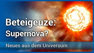 Wird Beteigeuze bald zur Supernova? • Explosion des Giganten Alpha Orionis | Andreas Müller