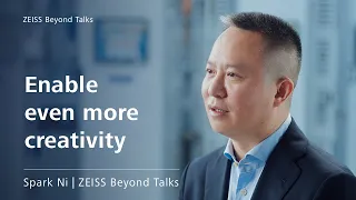 ZEISS Beyond Talks – Spark Ni on enabling even more creativity