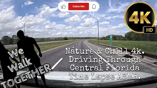 Nature & Chill 4k. Driving through Central Florida. in under 4 minutes. Time Lapse ASMR.