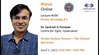 Ocular Surface Tumors - The Clinical Spectrum, by Dr Santosh G Honavar,  Wednesday, April 5, 8:00 PM