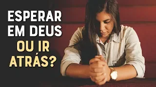 DEVO PEDIR A DEUS E ESPERAR A RESPOSTA OU DEVO AGIR? - Momento com Deus