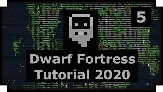 Dwarf Fortress Tutorial [2020] - Getting Started with Dwarf Fortress (part 5)