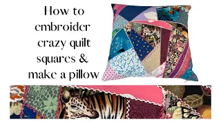 HOW TO EMBROIDER CRAZY QUILT SQUARE - PART 2 - & SEW PILLOW WITH ZIPPER