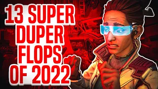 13 SUPER DUPER FLOPS of 2022