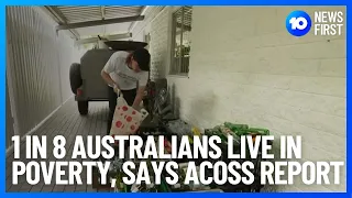 One In Eight Australians Live In Poverty, According To An ACOSS Report | 10 News First