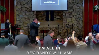 I’m All In | Rev. Randy Williams (December 14, 2022)