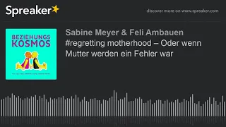 #regretting motherhood – Oder wenn Mutter werden ein Fehler war