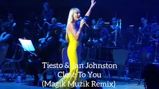 Tiësto & Jan Johnston - Close To You (Magik Muzik Remix)