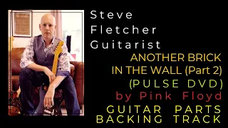 ANOTHER BRICK IN THE WALL (Part 2) By Pink Floyd. PULSE BACKING TRACK by Steve Fletcher - Guitarist