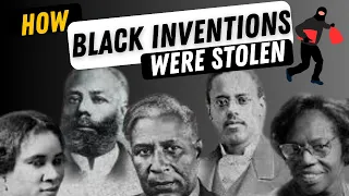 Unbelievable: The Shocking History of Stolen Black Inventions