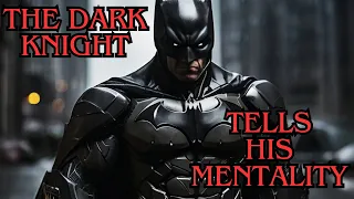 The Dark Knight's Mentality: Inside Batman's Mind | Gotham's Guardian