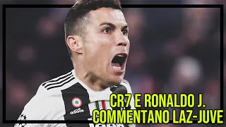 CR7 E Ronaldo J. commentano LAZ-JUV