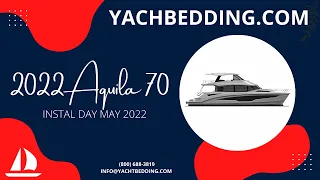 EPISODE TWO: 2022 Aquila 70 – Install Day for Bedding – YacthBedding.com
