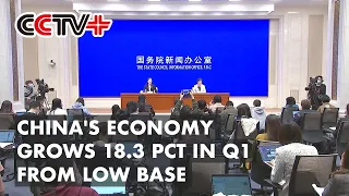 China's Economy Grows 18.3 Pct in Q1 from Low Base