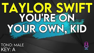 Taylor Swift - You're on Your Own, Kid - Karaoke Instrumental - Male