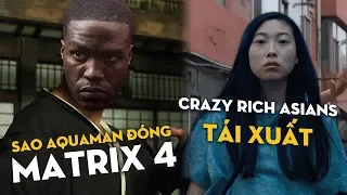 Phê Phim News: DIỄN VIÊN CHÍNH của MATRIX 4 LÀ AI?? | Khóc hết nước mắt cùng THE FAREWELL