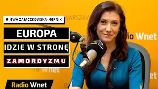 Ewa Zajączkowska-Hernik: UE idzie w stronę zamordyzmu. Europa chce stać się skansenem na świecie