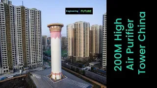 200 M High China Air Purifier Tower  -  Successful Invention to Control Air Pollution