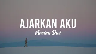 AJARKAN AKU... - ARVIAN DWI | (LYRIC)