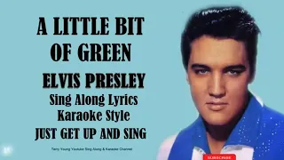 Elvis Presley A Little Bit of Green (HD) Sing Along Lyrics