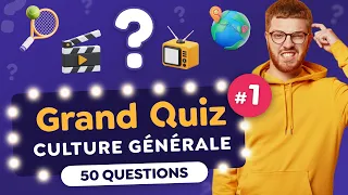 GRAND QUIZ de CULTURE GÉNÉRALE #1: 50 Questions et 10 Thématiques