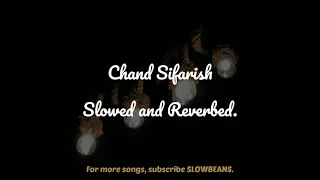 Chand Sifarish (Slowed & Reverbed) | Fanaa | Aamir Khan, Kajol | Shaan, Kailash Kher | SLOWBEANS