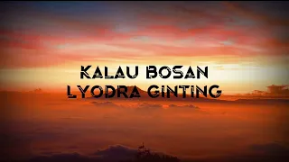 Kalau Bosan - Lyodra Ginting || Lirik Lagu