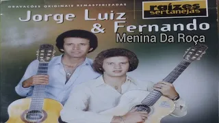 Jorge Luiz & Fernando - Menina Da Roça - Composiçães ( Tomáz/Paulo Roberto Aiello) Ano 1980