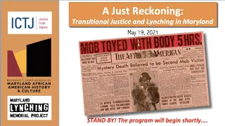 A Just Reckoning: Transitional Justice and Lynching in Maryland 2021-05-19